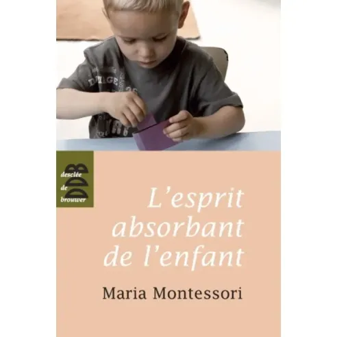 L'esprit absorbant de l'enfant de Maria Montessori